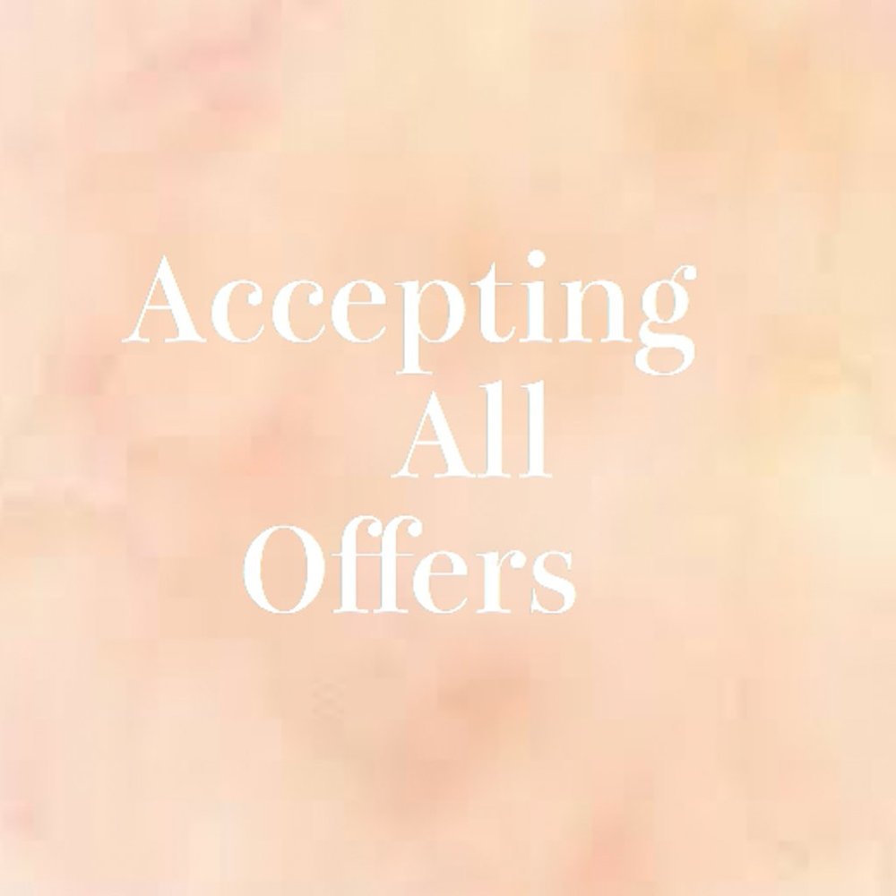 Accepting All Offers!!